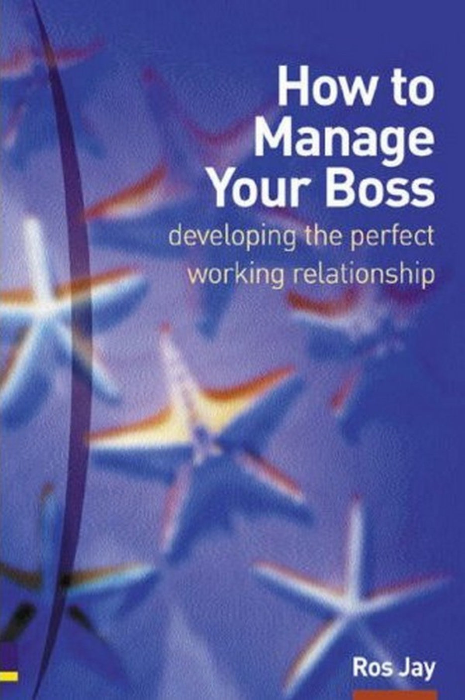 How to Manage Your Boss, Developing the Perfect Working Relationship image 0