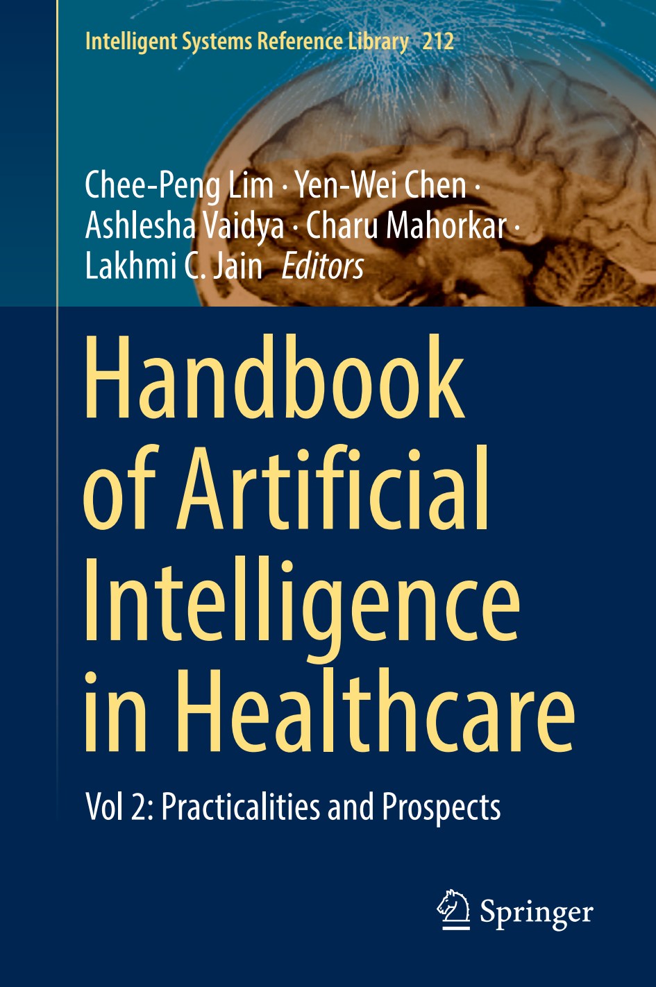 Handbook of Artificial Intelligence in Healthcare, Vol. 2, Practicalities and Prospects image 0