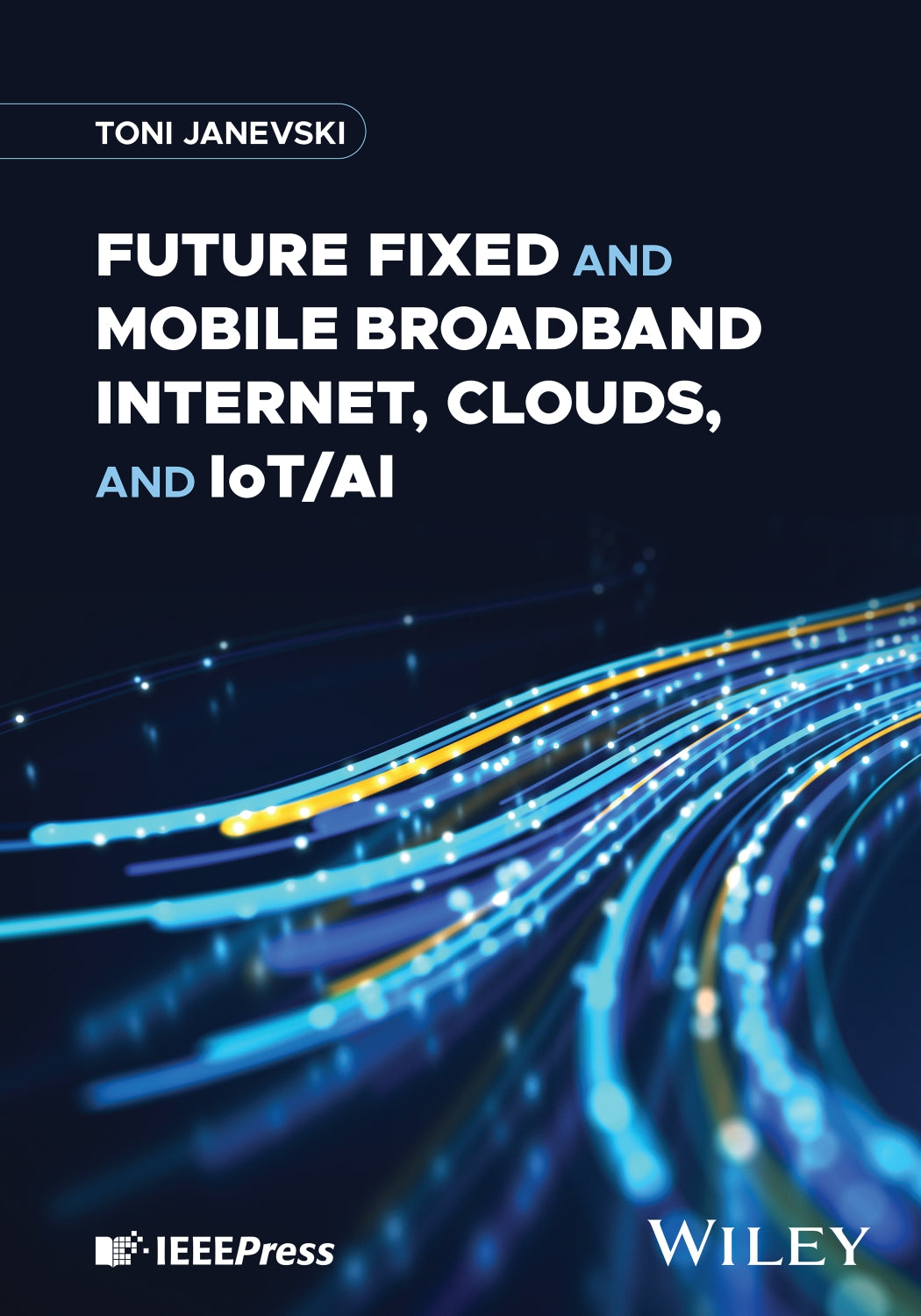 Future Fixed and Mobile Broadband Internet, Clouds, and IoT AI image 0