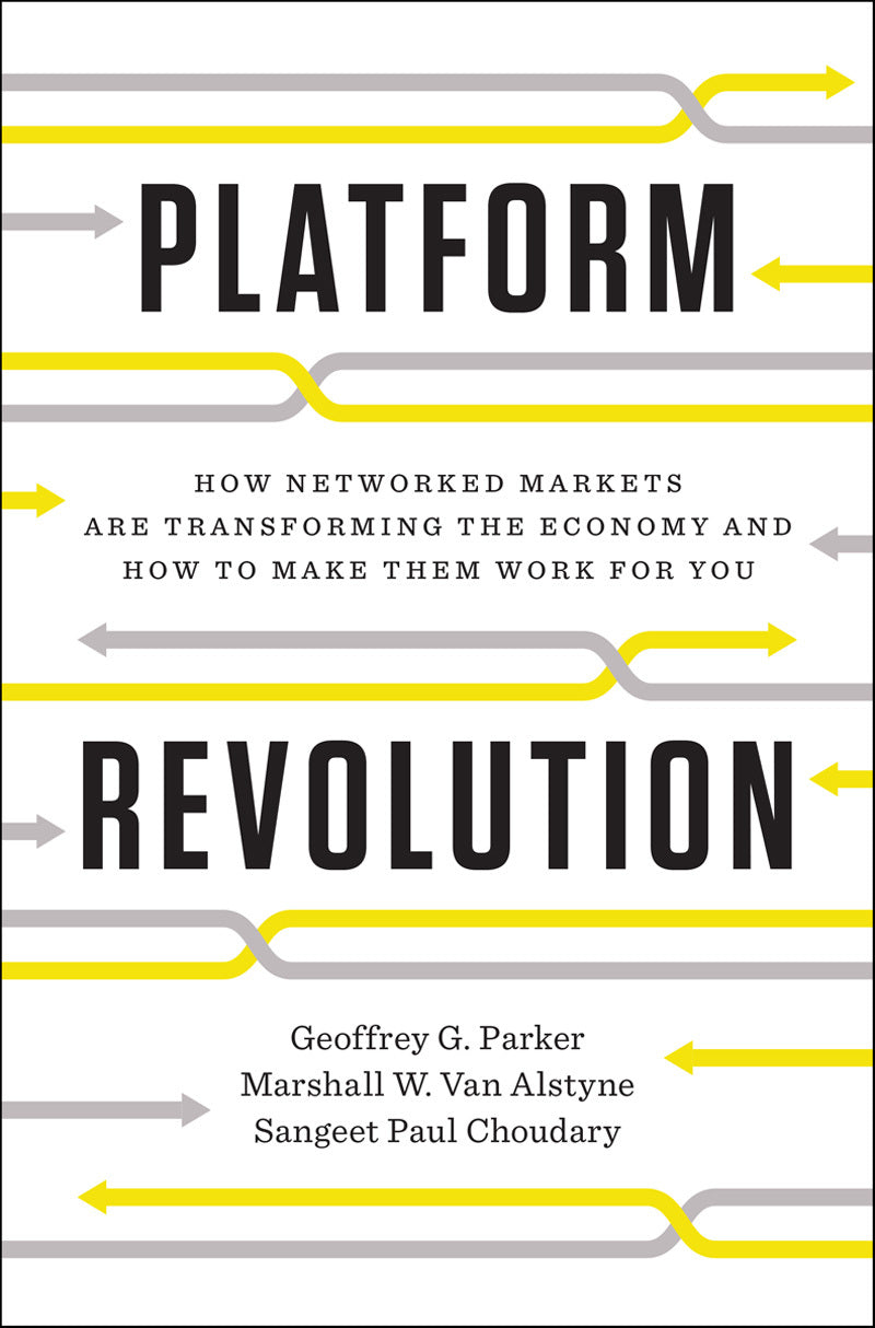 Platform Revolution, How Networked Markets Are Transforming the Economy, And How to Make Them Work for You image 0