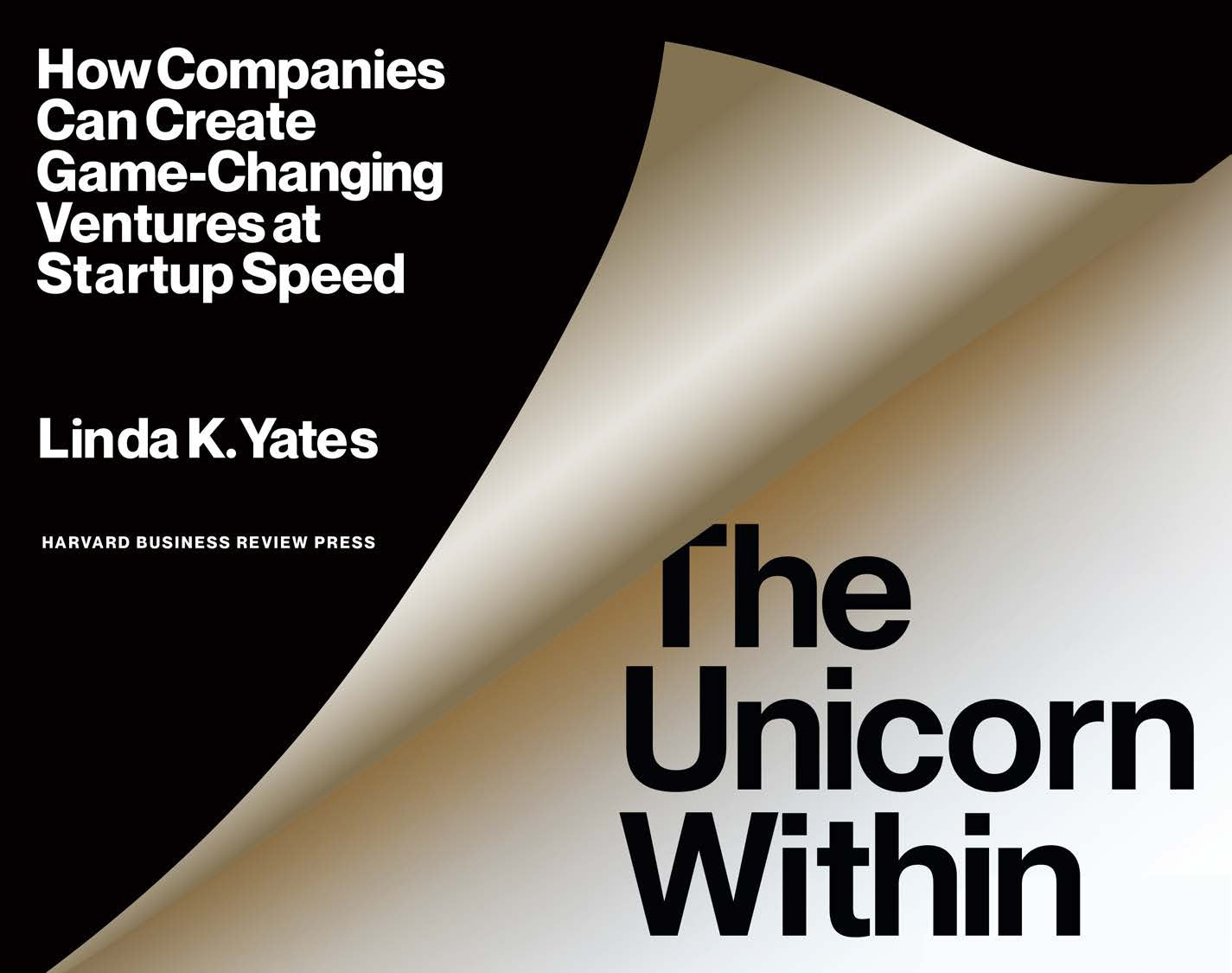 The Unicorn Within, How Companies Can Create Game-Changing Ventures at Startup Speed image 0