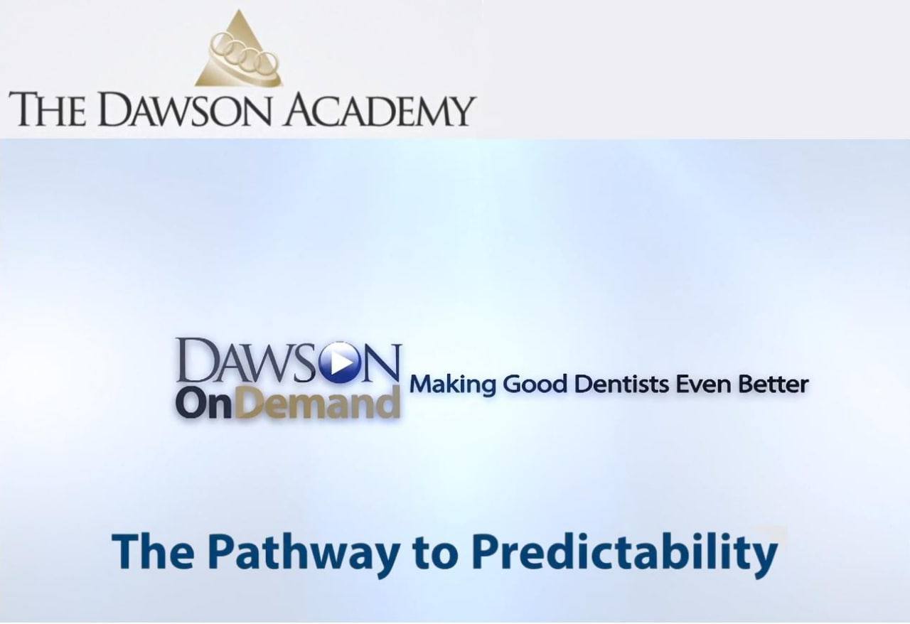 Dawson Academy - The Pathway to Predictability 2019 By: Dr. John Cranham