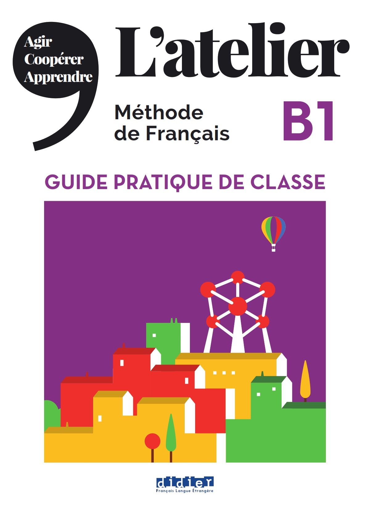 L’atelier, Méthode de Français, B1 Guide Pratique de Classe image 0
