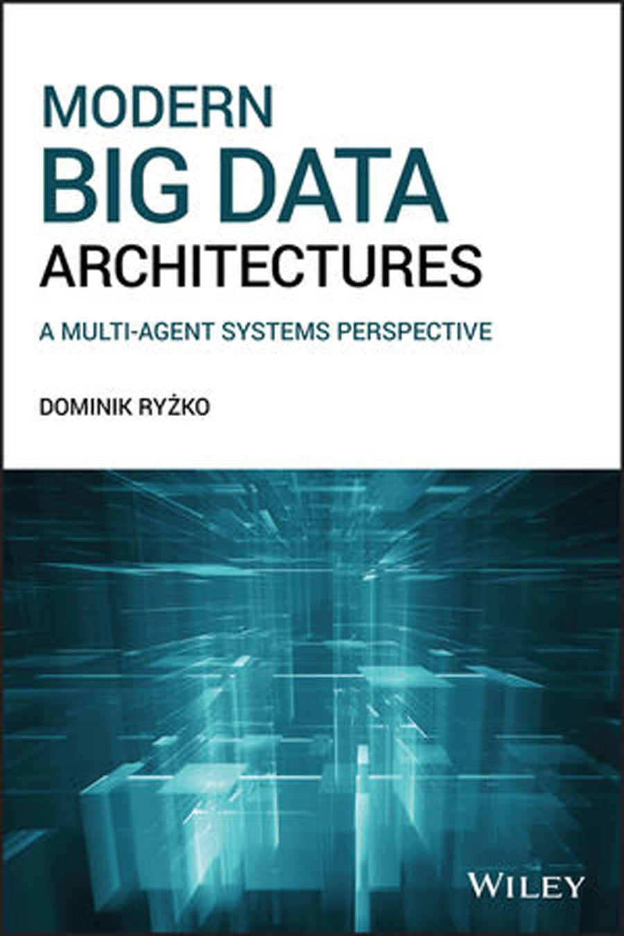 Modern Big Data Architectures, A Multi-Agent Systems Perspective image 0