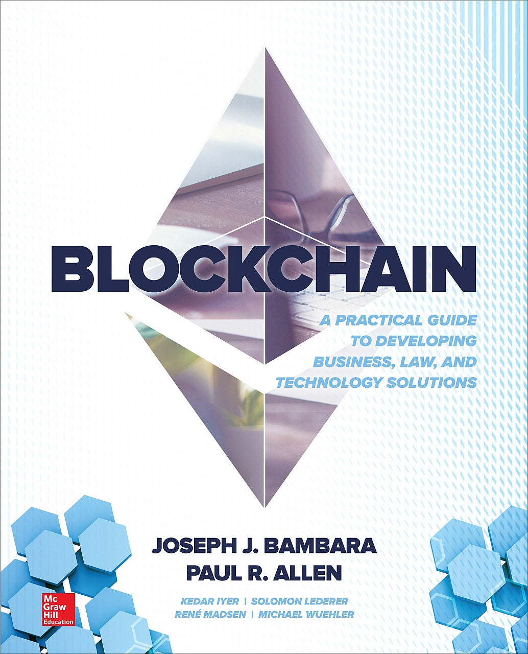 Blockchain, A Practical Guide to Developing Business, Law, and Technology Solutions image 0