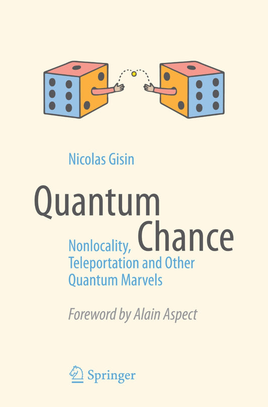 Quantum Chance, Nonlocality, Teleportation and Other Quantum Marvels image 0