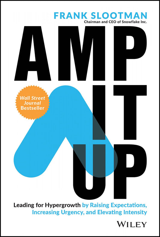 Amp It Up, Leading for Hypergrowth by Raising Expectations, Increasing Urgency, and Elevating Intensity image 0