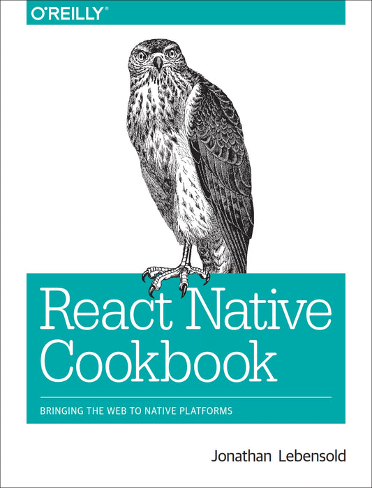 React Native Cookbook, Bringing the Web to Native Platforms image 0