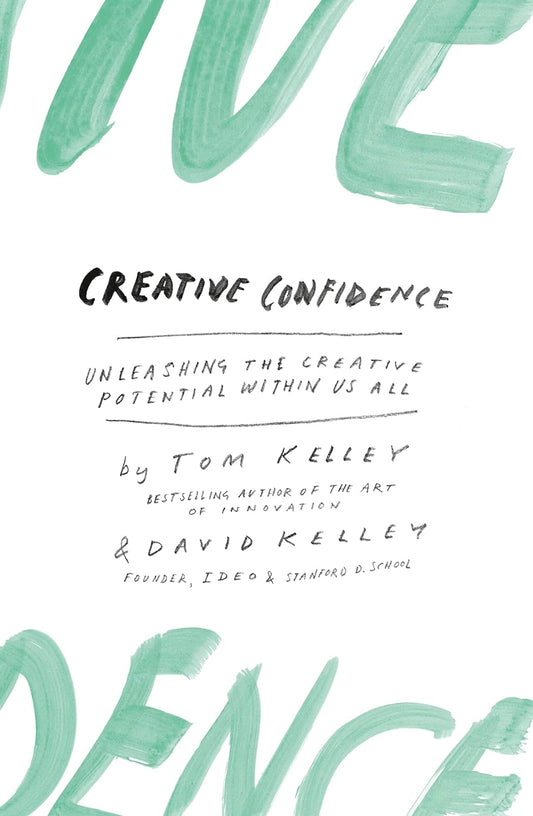 Creative Confidence, Unleashing the Creative Potential Within Us All image 0