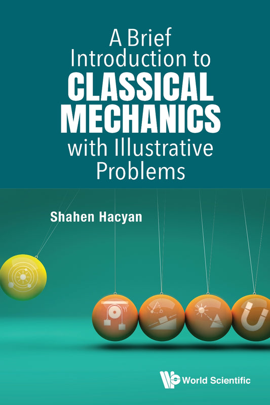A Brief Introduction to Classical Mechanics with Illustrative Problems image 0