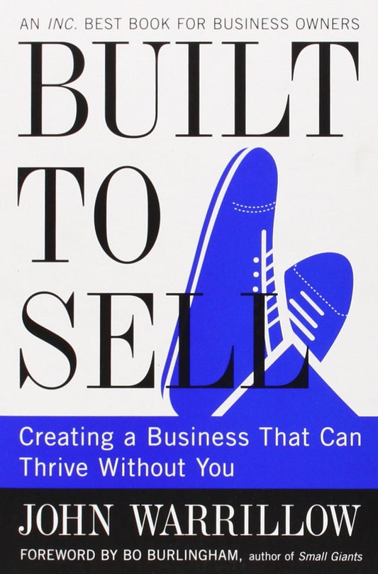 Built to Sell, Creating a Business That Can Thrive Without You image 0