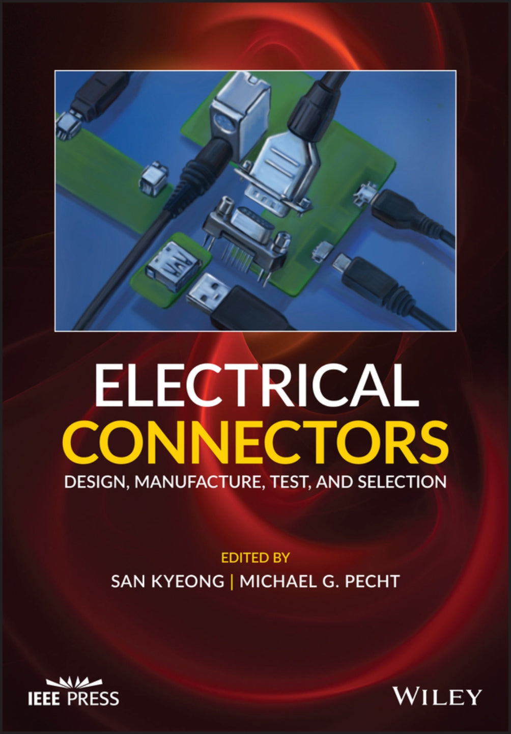 Electrical Connectors, Design, Manufacture, Test, and Selection image 0