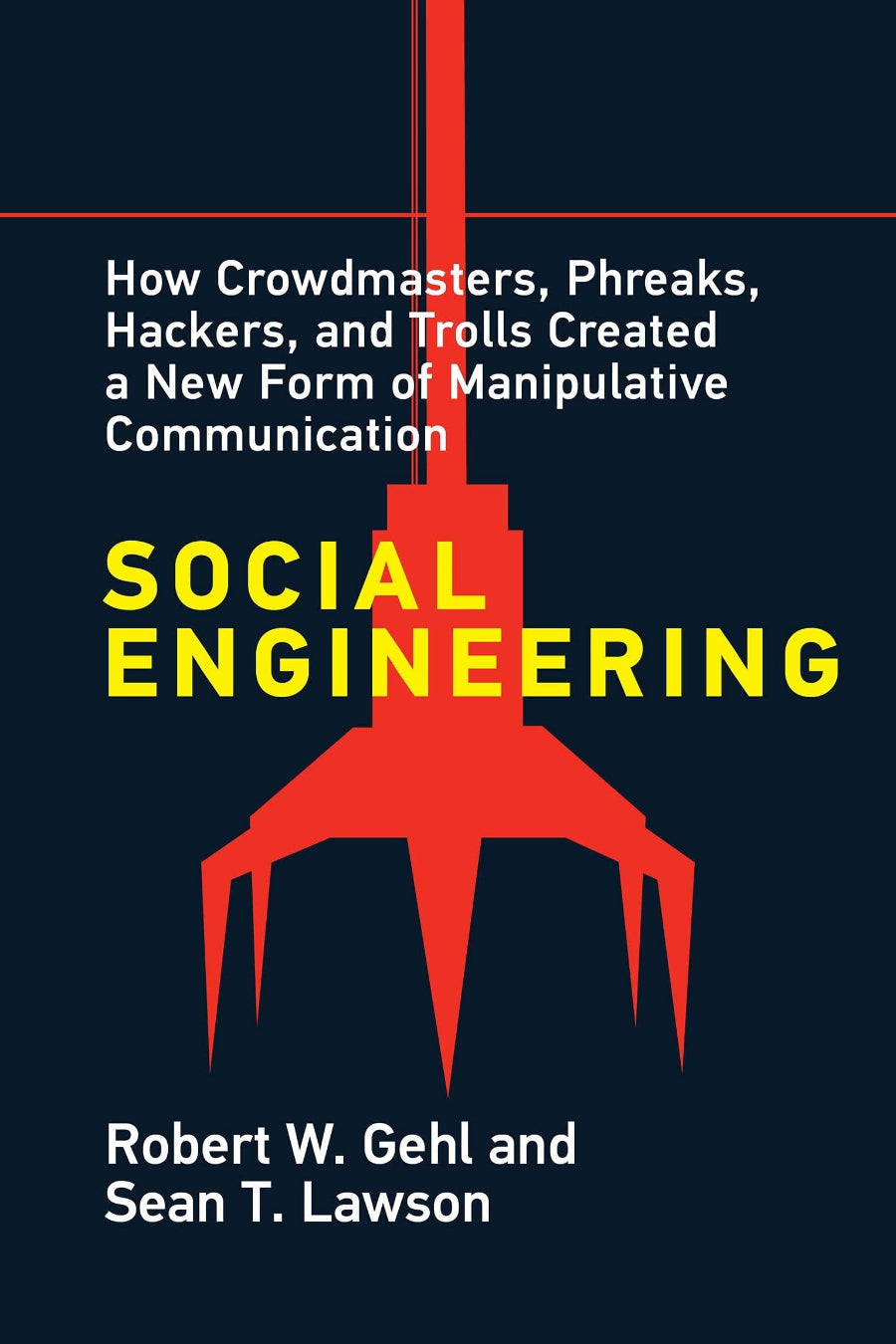 Social Engineering, How Crowdmasters, Phreaks, Hackers, And Trolls Created A New Form Of Manipulative Communication image 0