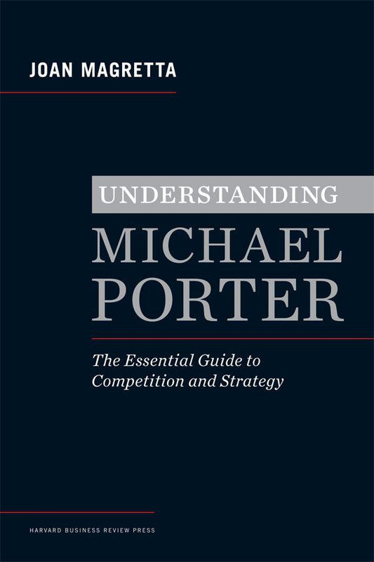 Understanding Michael Porter, The Essential Guide to Competition and Strategy image 0