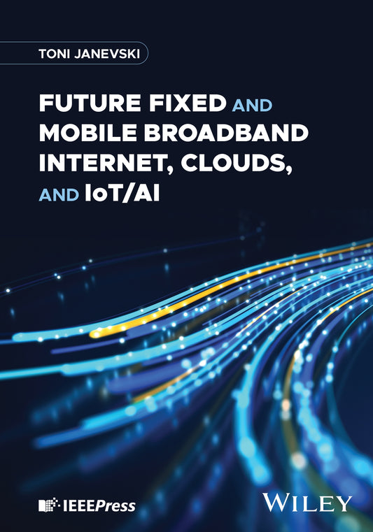 Future Fixed and Mobile Broadband Internet, Clouds, and IoT AI image 0