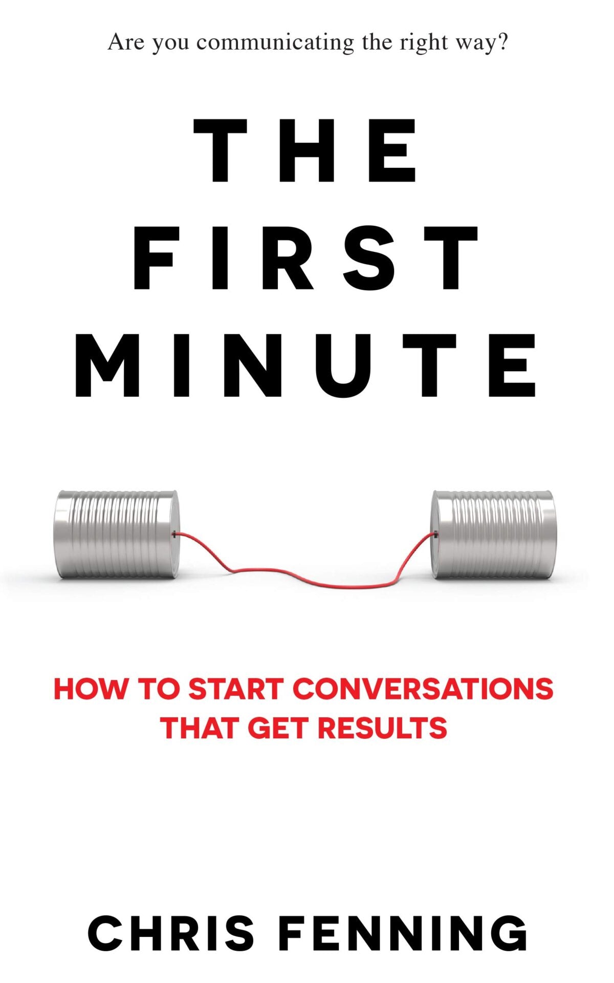 The First Minute, How to Start Conversations That Get Results image 0