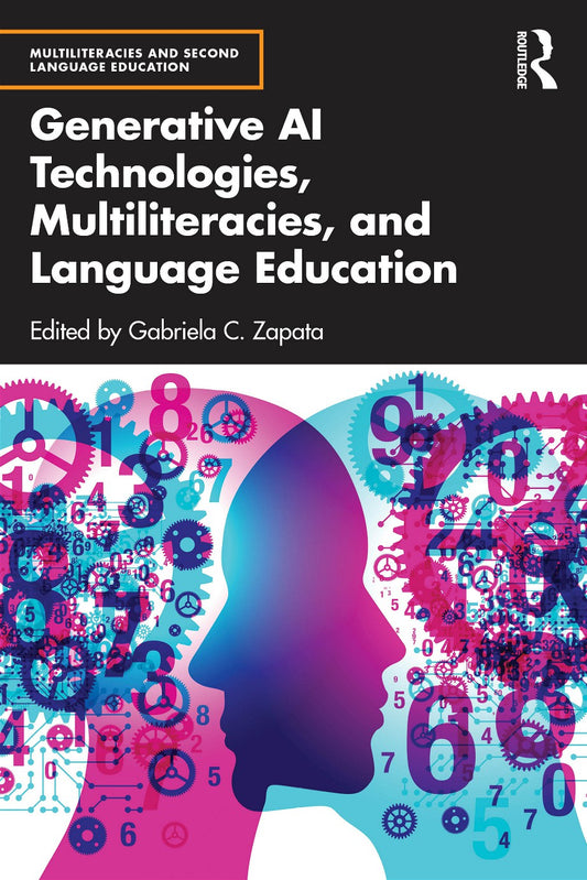 Generative AI Technologies, Multiliteracies, and Language Education image 0