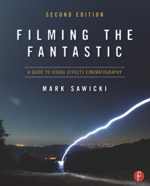 Filming the Fantastic, A Guide to Visual Effect Cinematography image 0