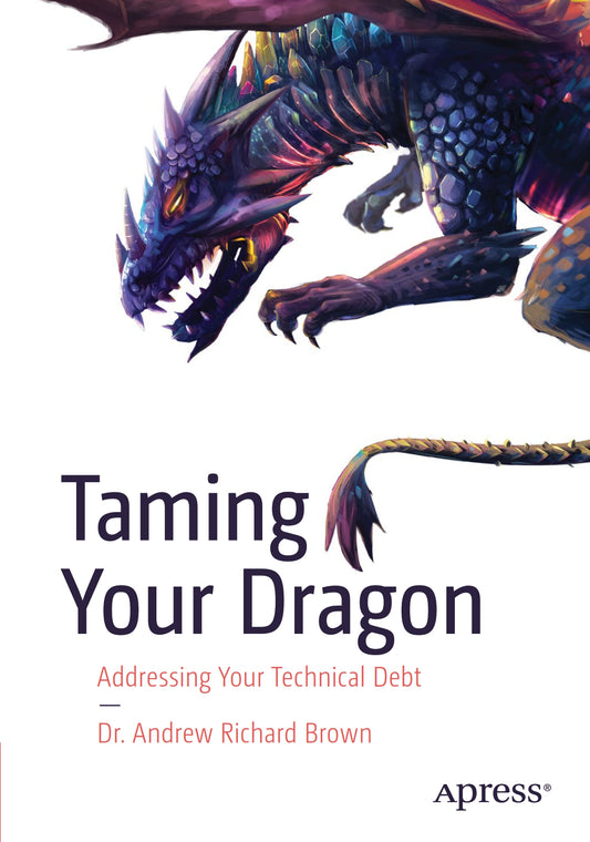 Taming Your Dragon, Addressing Your Technical Debt image 0