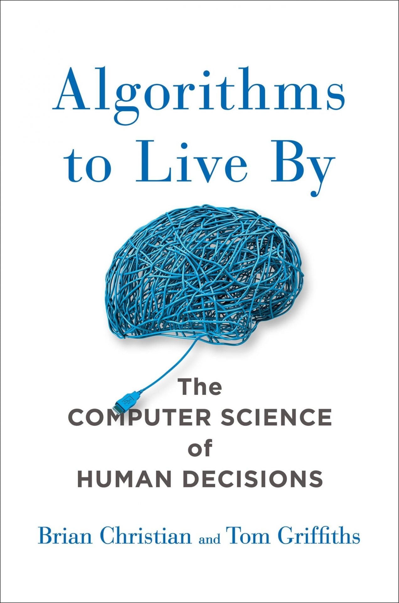Algorithms to Live By, The Computer Science of Human Decisions image 0