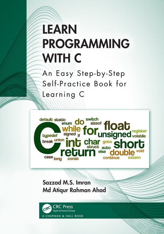 Learn Programming with C, An Easy Step-by-Step Self-Practice Book for Learning C image 0