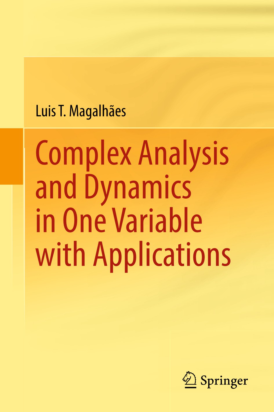 Complex Analysis and Dynamics in One Variable with Applications image 0
