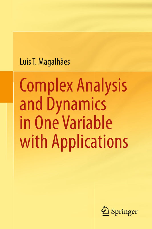 Complex Analysis and Dynamics in One Variable with Applications image 0