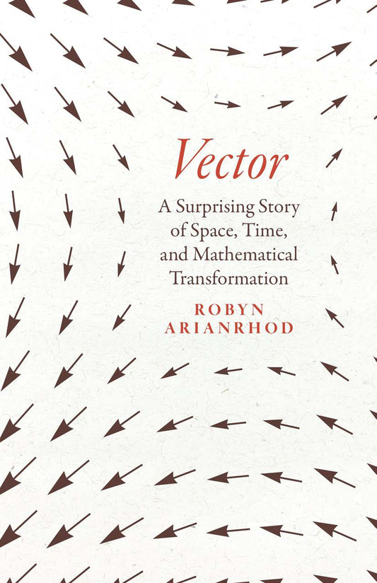 Vector, A Surprising Story of Space, Time, and Mathematical Transformation image 0