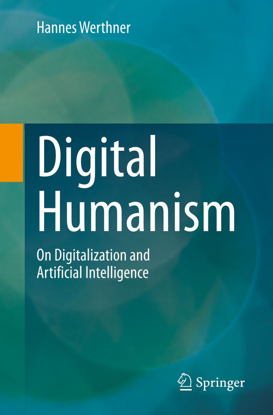 Digital Humanism, On Digitalization and Artificial Intelligence image 0