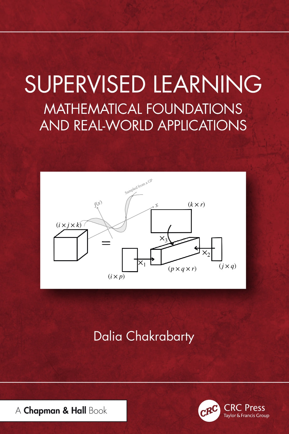 Supervised Learning, Mathematical Foundations and Real-world Applications image 0