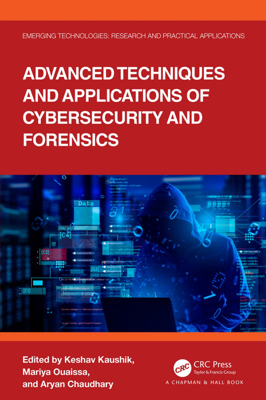 Advanced Techniques and Applications of Cybersecurity and Forensics image 0