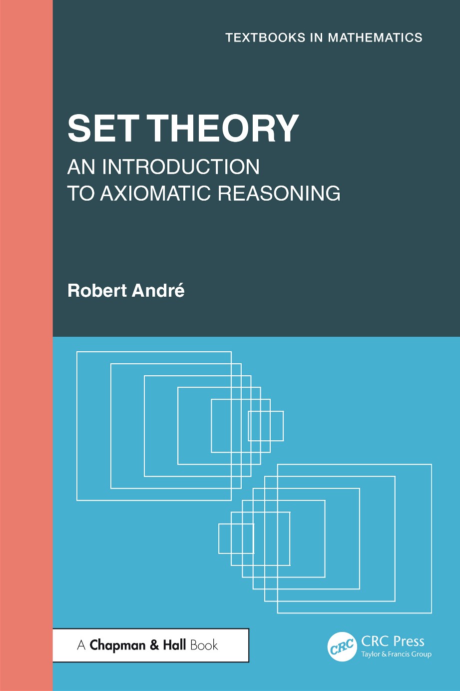 Set Theory, An Introduction to Axiomatic Reasoning image 0