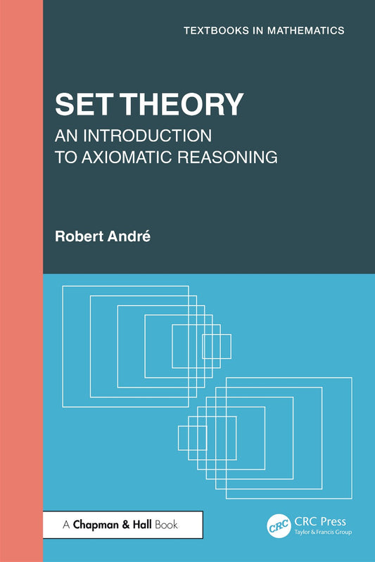 Set Theory, An Introduction to Axiomatic Reasoning image 0
