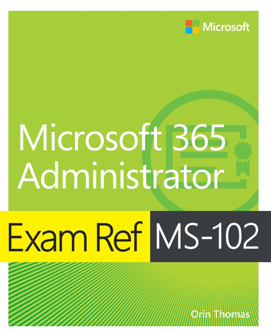 Exam Ref MS-102 Microsoft 365 Administrator image 0