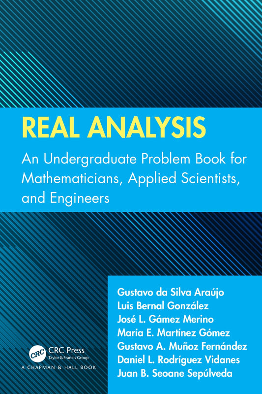 Real Analysis, An Undergraduate Problem Book for Mathematicians, Applied Scientists, and Engineers image 0