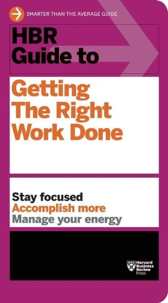 HBR Guide to Getting the Right Work Done image 0