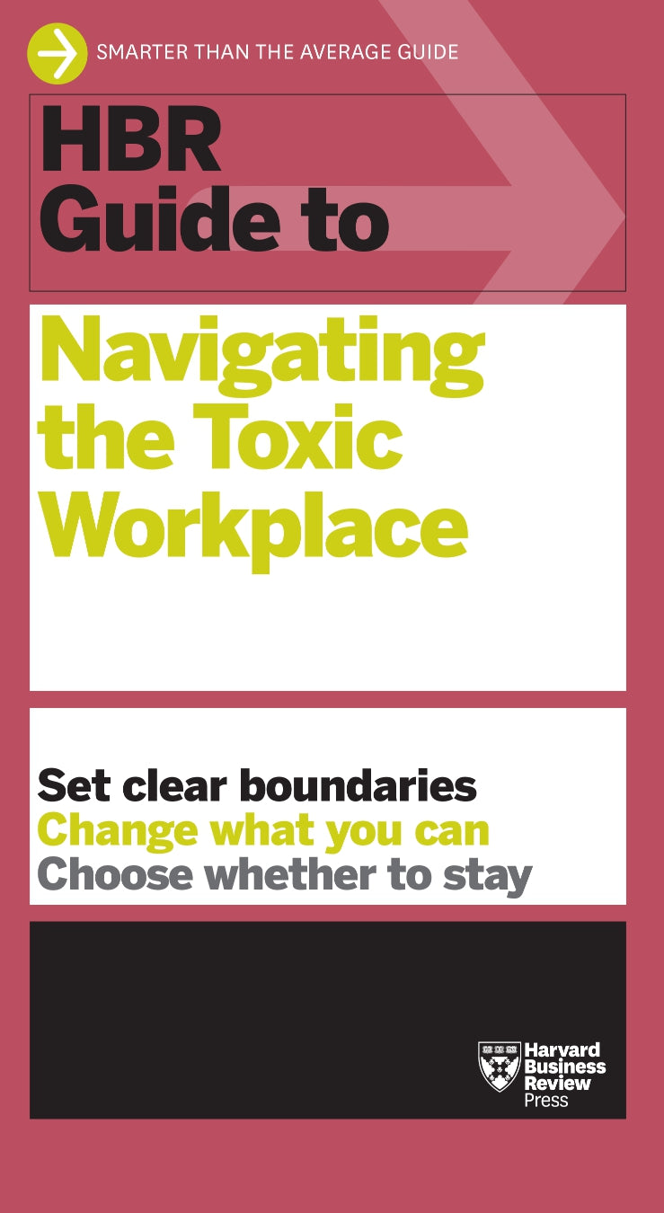 HBR Guide to Navigating the Toxic Workplace image 0