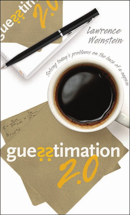 Guesstimation 2.0, Solving Today’s Problems on the Back of a Napkin image 0