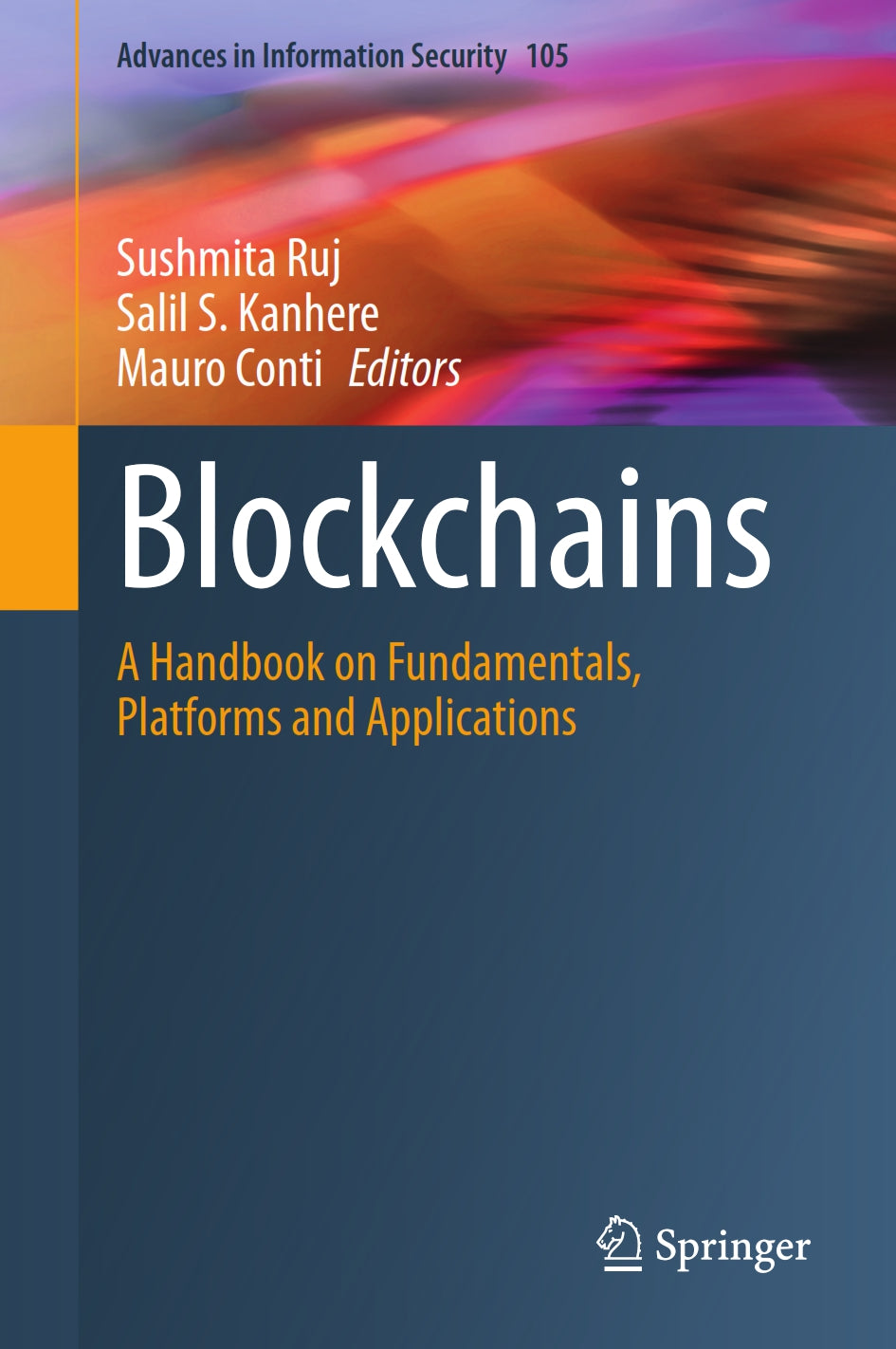 Blockchains, A Handbook on Fundamentals, Platforms and Applications image 0