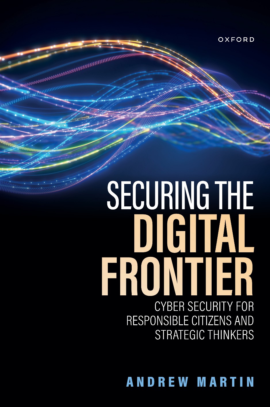 Securing the Digital Frontier, Cyber Security for Responsible Citizens and Strategic Thinkers image 0