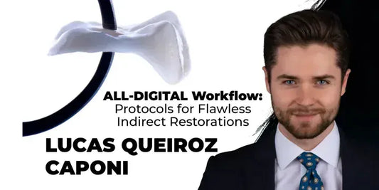 ALL-DIGITAL Workflow: Protocols for Flawless Indirect Restorations