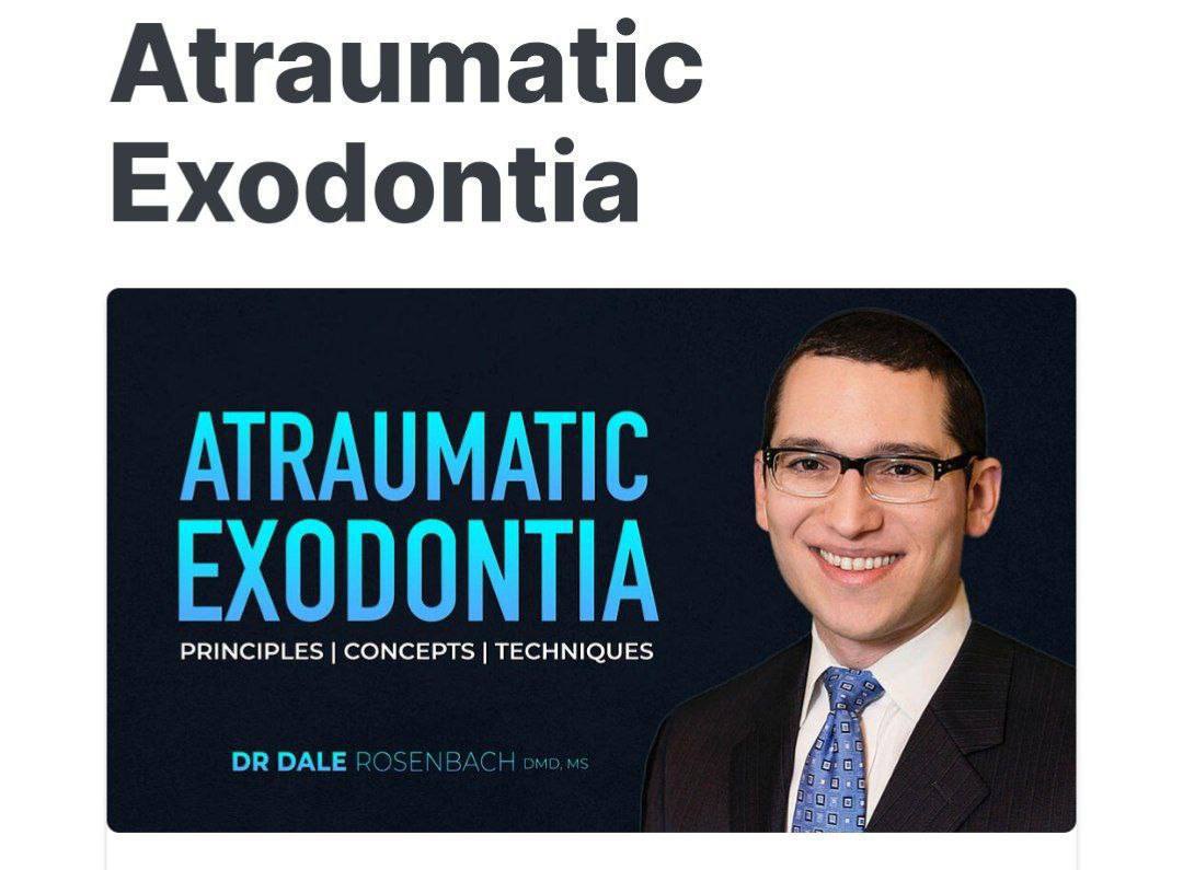 ATRAUMATIC EXODONTIA: Principles, Concepts, Techniques
