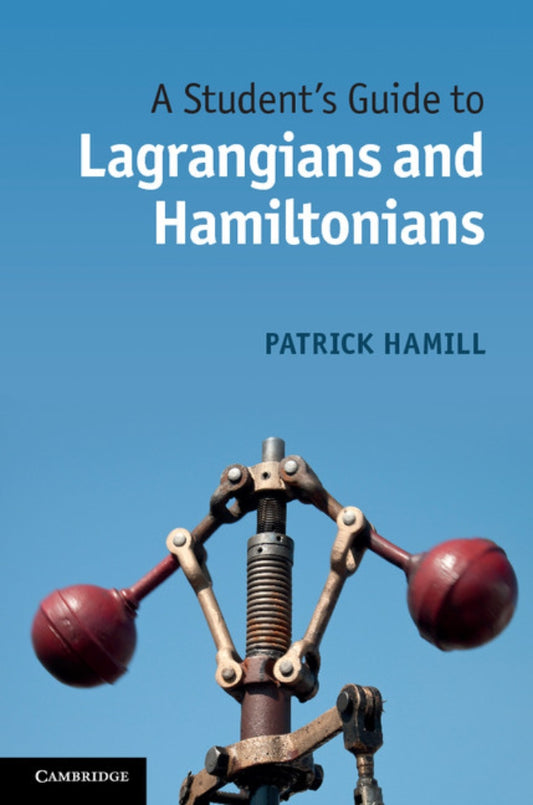 A Student’s Guide to Lagrangians and Hamiltonians image 0
