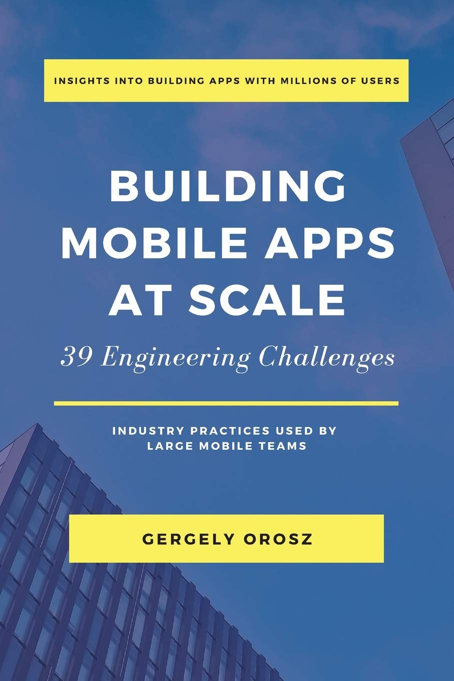Building Mobile Apps at Scale, 39 Engineering Challenges image 0