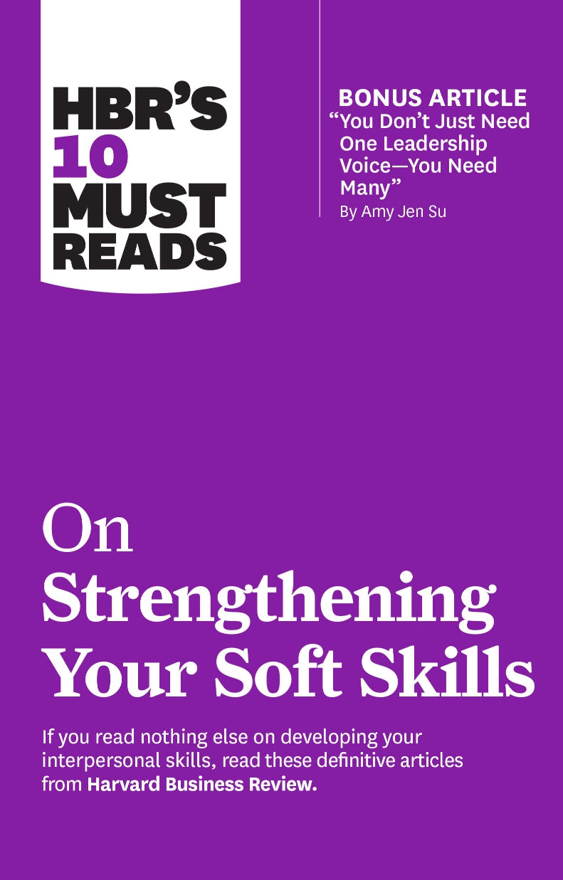 HBR’s 10 Must Reads on Strengthening Your Soft Skills image 0