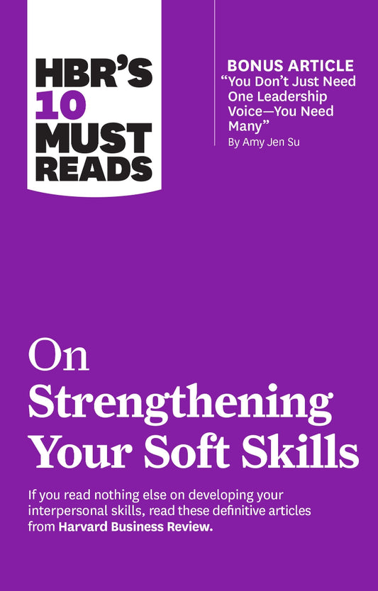 HBR’s 10 Must Reads on Strengthening Your Soft Skills image 0