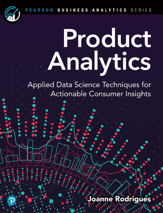Product Analytics, Applied Data Science Techniques for Actionable Consumer Insights image 0