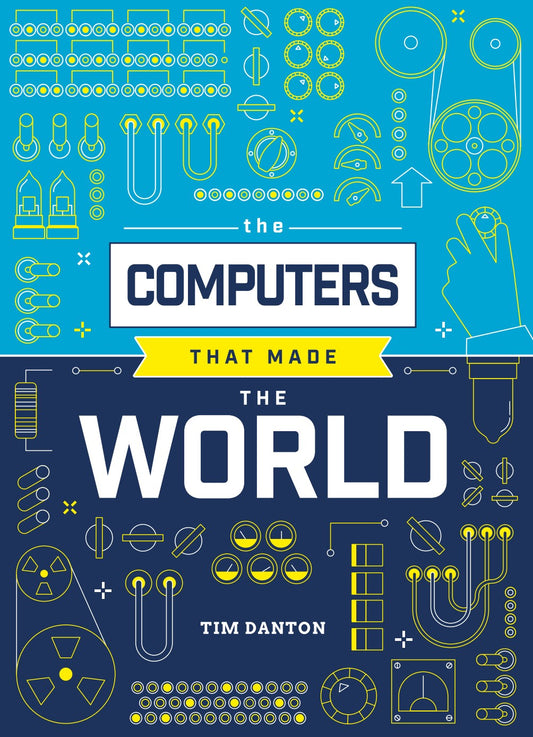 The Computers that Made the World image 0