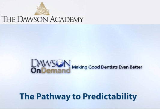 Dawson Academy - The Pathway to Predictability 2019          By: Dr. John Cranham