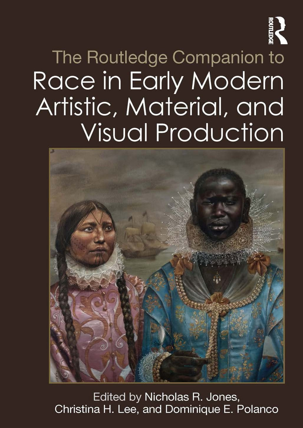 The Routledge Companion to Race in Early Modern Artistic, Material, and Visual Production image 0